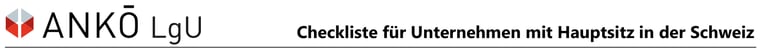 Checkliste für Unternehmen mit Hauptsitz in der Schweiz
