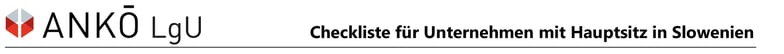 Checkliste für Unternehmen mit Hauptsitz in Slowenien